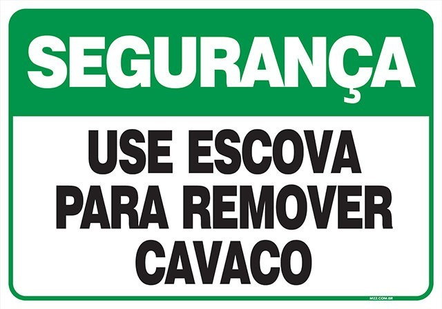 PLACA DE SEGURANÇA - USE ESCOVA PARA REMOVER CAVACO