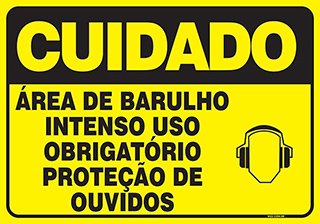 PLACA ÁREA DE BARULHO INTENSO USO OBRIGATÓRIO PROTEÇÃO DE OUVIDOS